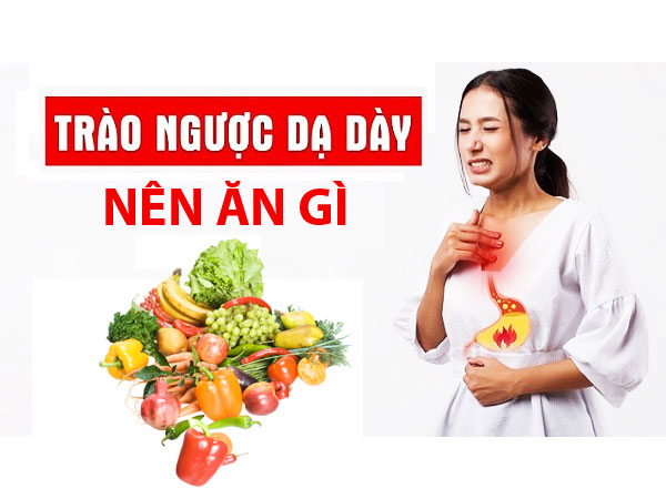 trào ngược dạ dày nên ăn gì
