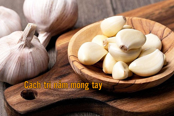 chữa nấm móng tay bằng tỏi