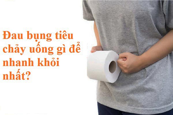 đau bụng tiêu chảy uống gì