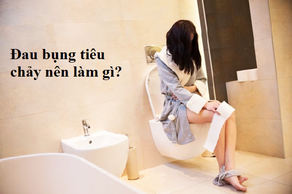 đau bụng tiêu chảy nên làm gì