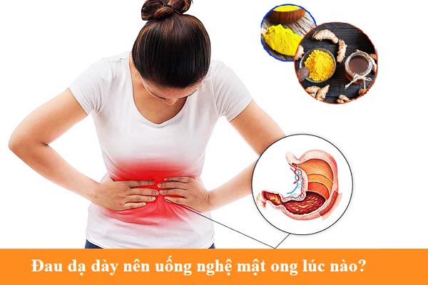 đau dạ dày nên uống nghệ mật ong lúc nào
