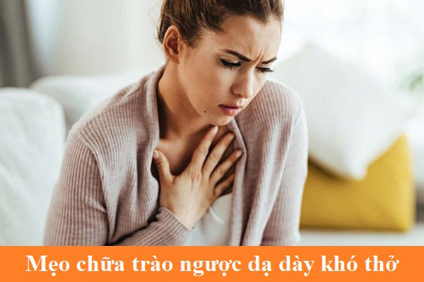 mẹo chữa trào ngược dạ dày khó thở
