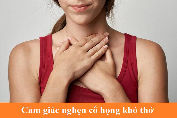 Cảm giác nghẹn cổ họng khó thở