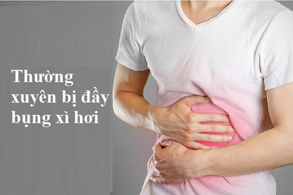 Thường xuyên bị đầy bụng xì hơi