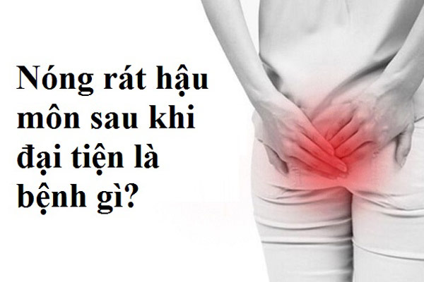Nóng rát hậu môn sau khi đại tiện