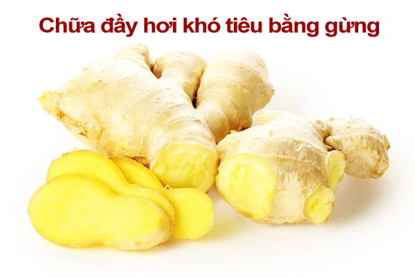 Chữa đầy hơi khó tiêu bằng gừng