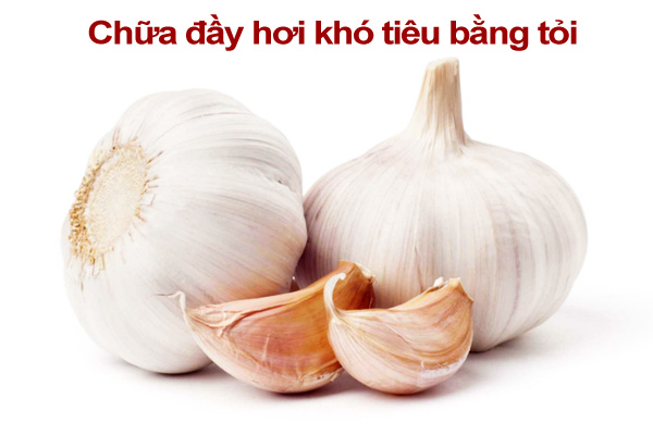 Chữa đầy hơi khó tiêu bằng tỏi