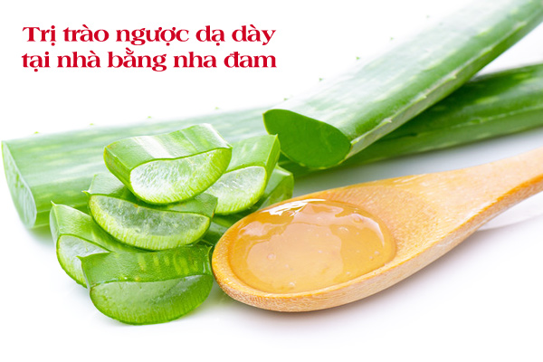 trị trào ngược dạ dày bằng nha đam